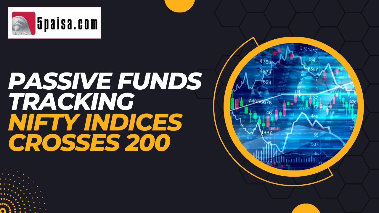 Passive funds tracking Nifty Indices crosses 200
