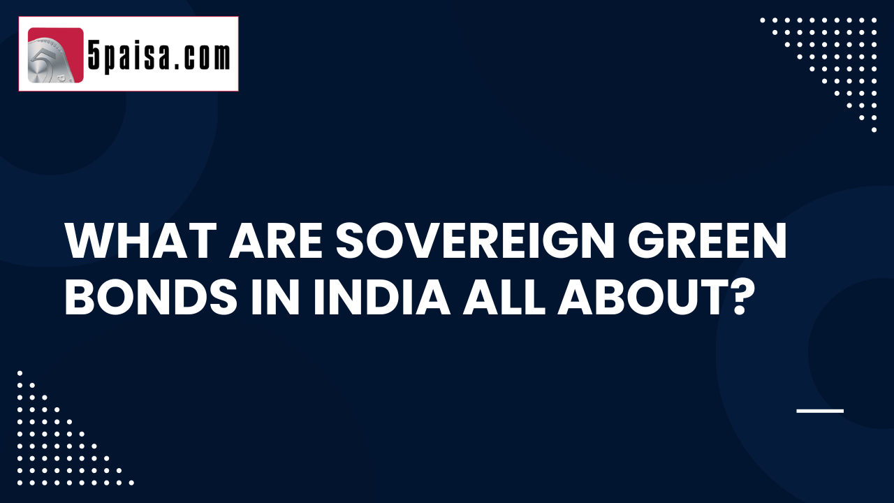 What are sovereign green bonds in India all about