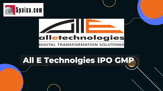 All E Technolgies IPO GMP