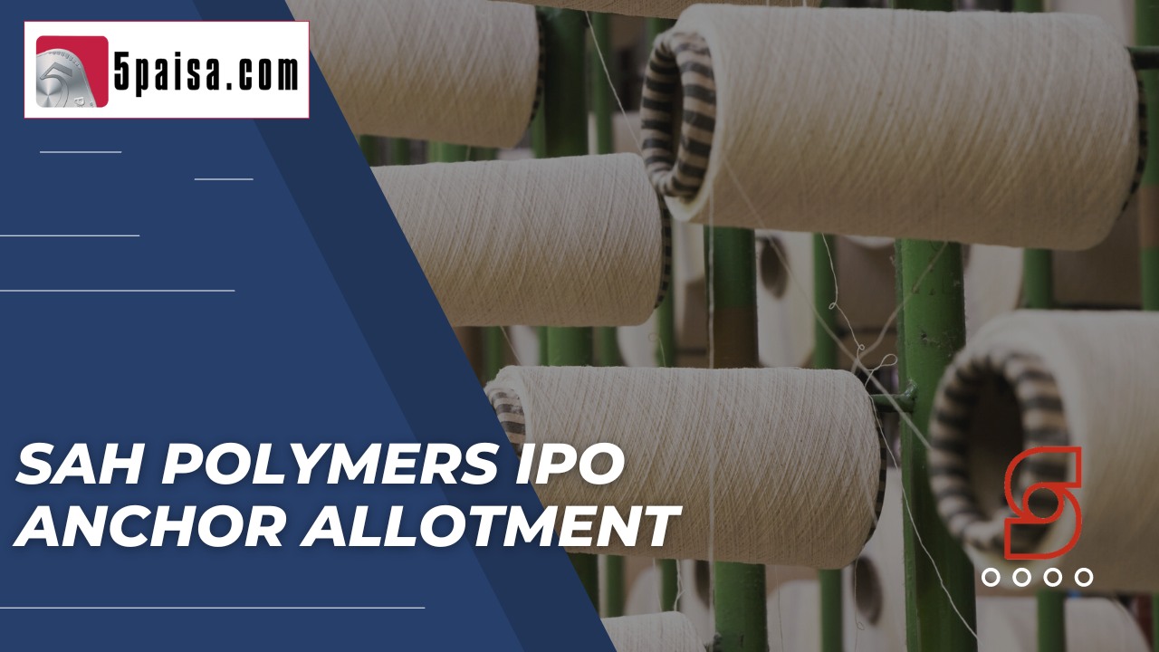 Sah Polymers IPO Anchor allotment