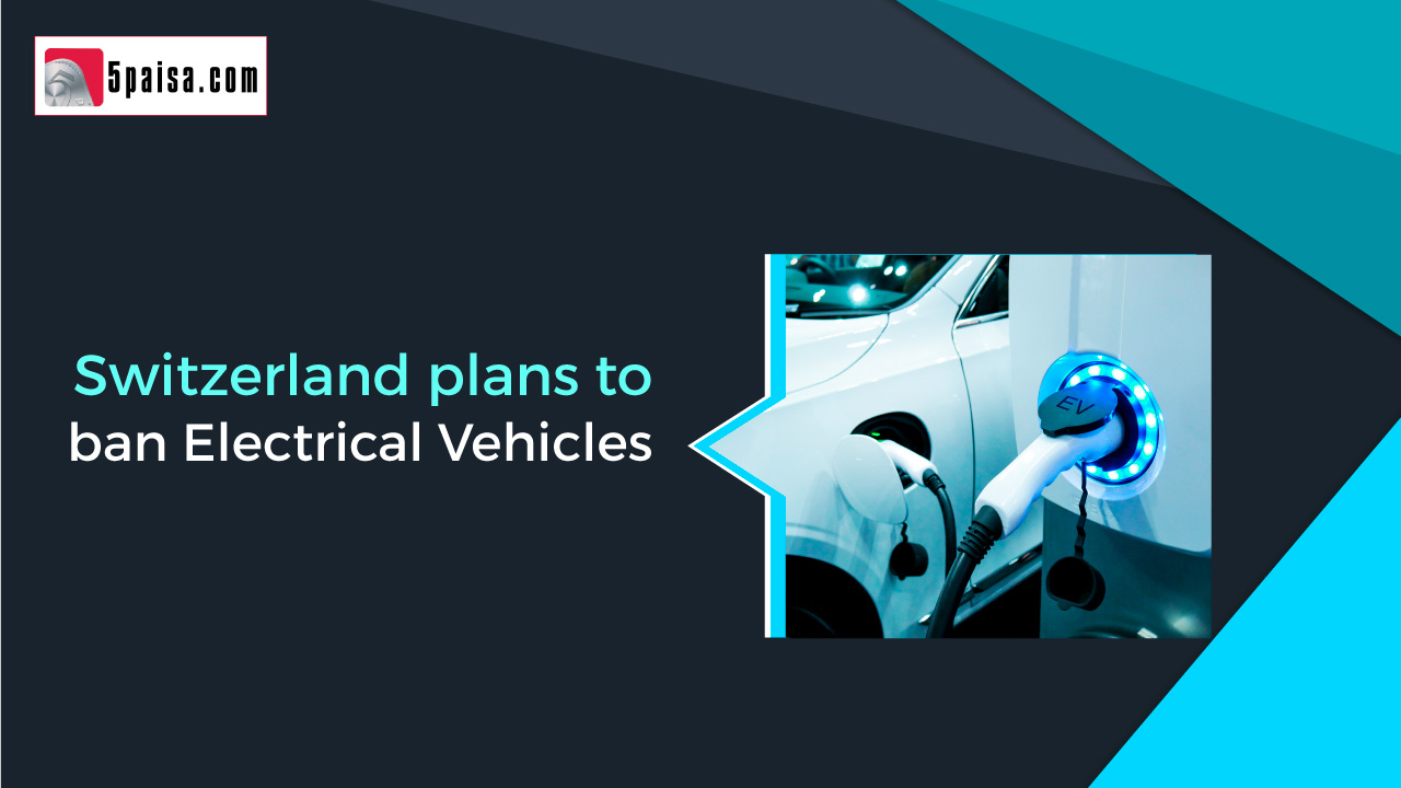 Switzerland plans to ban Electrical Vehicles