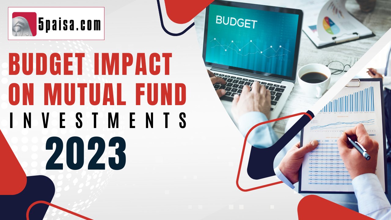 Budget Impact on Mutual Fund Investments 2023