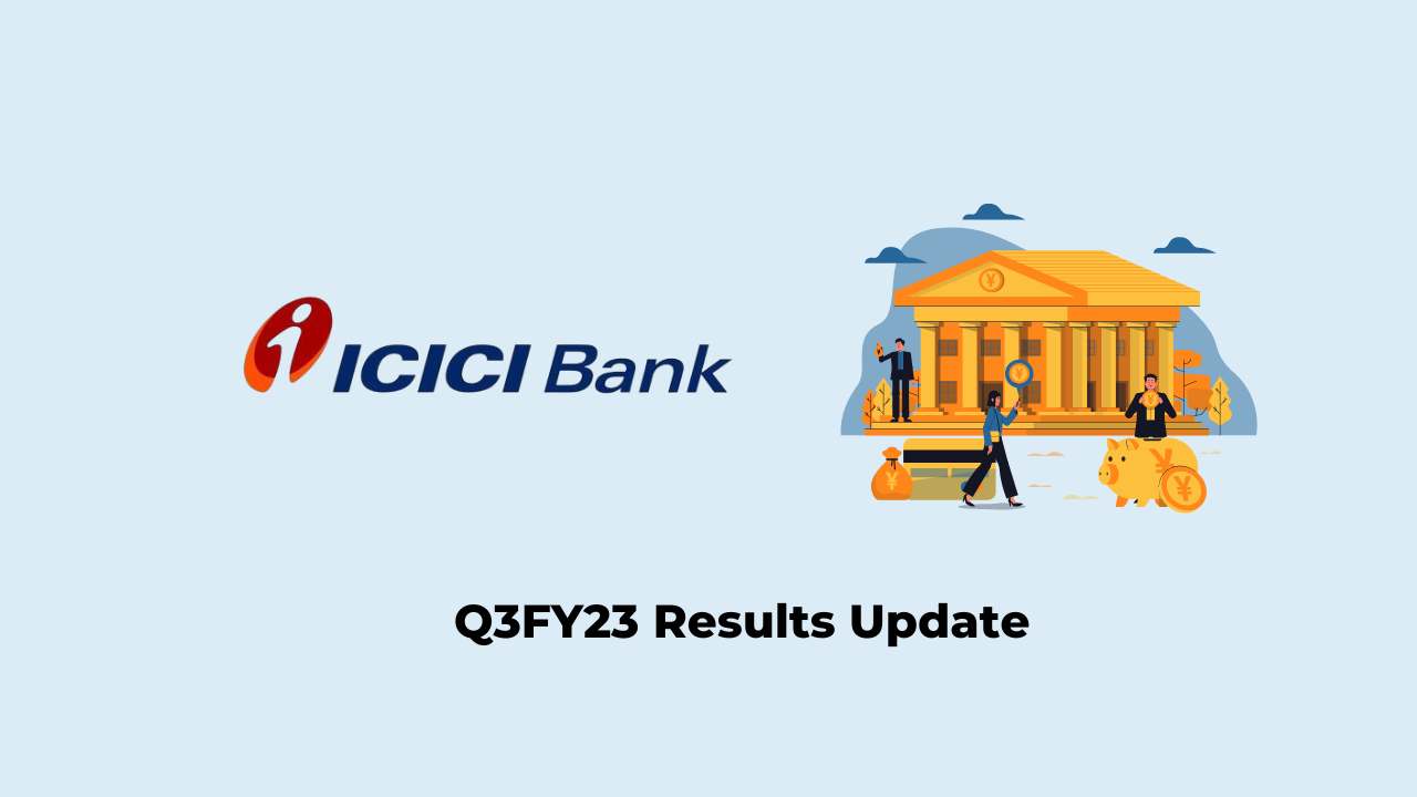 ICICI Bank Q3 Results FY2023, Net Profit at Rs. 8,312 Crores