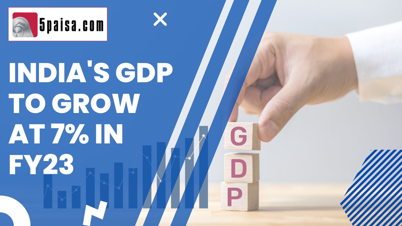 India's GDP to grow at 7% in FY23