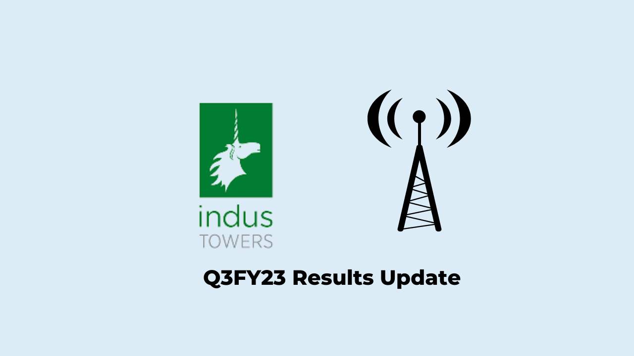 Indus Towers Q3 Results FY2023, Net Loss at Rs. 708 crores