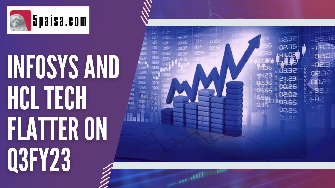 Infosys and HCL Tech flatter on Q3FY23 