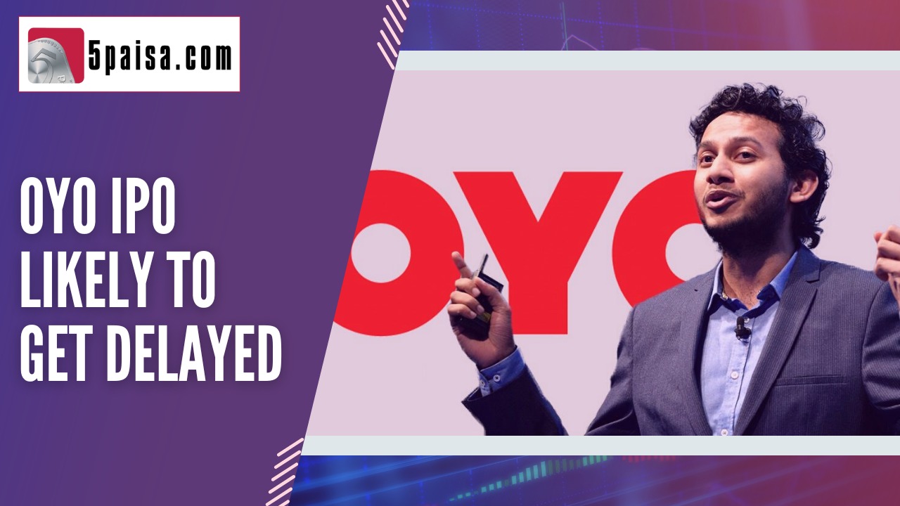 Oyo IPO likely to get delayed