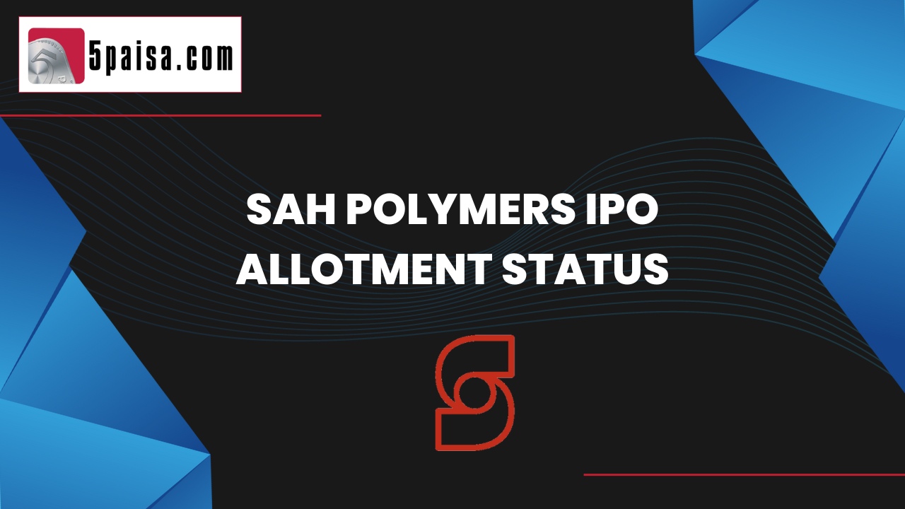 Sah Polymers IPO Allotment status