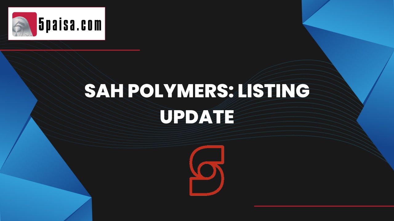 Sah Polymers: Listing Update 