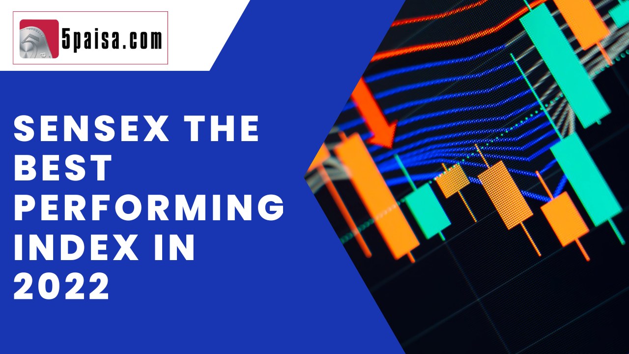 Sensex becomes best performing index in 2022