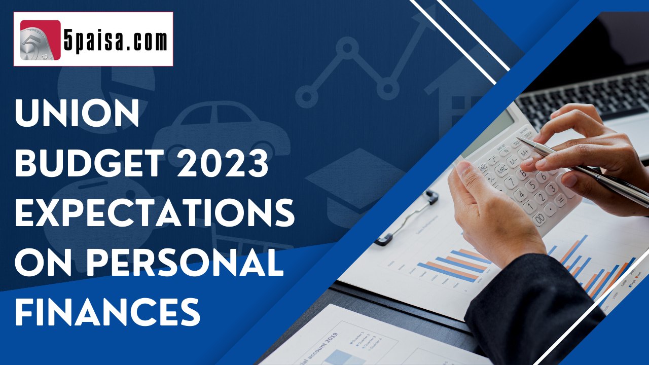 Union Budget 2023 expectations on Personal Finance