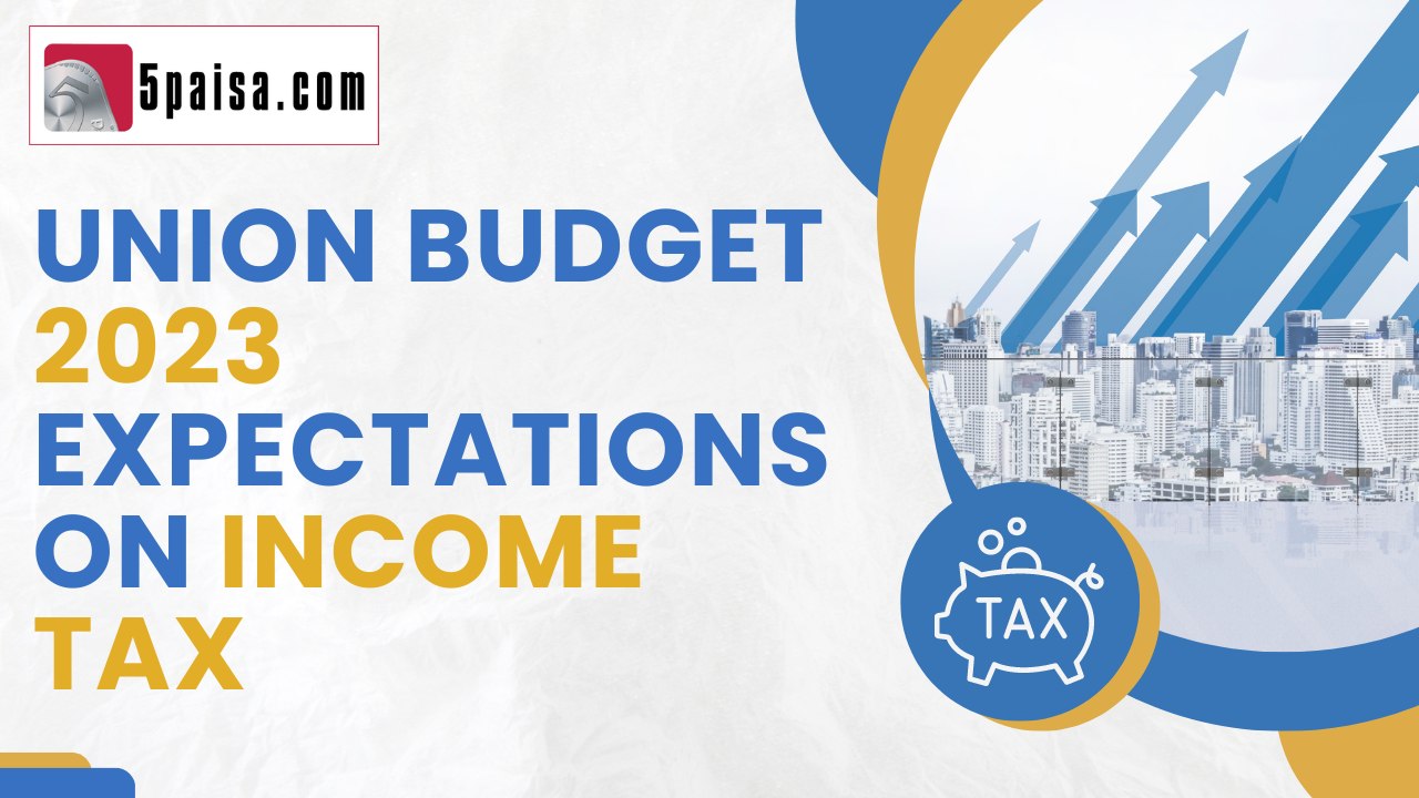 Union Budget 2023 expectations on Income Tax