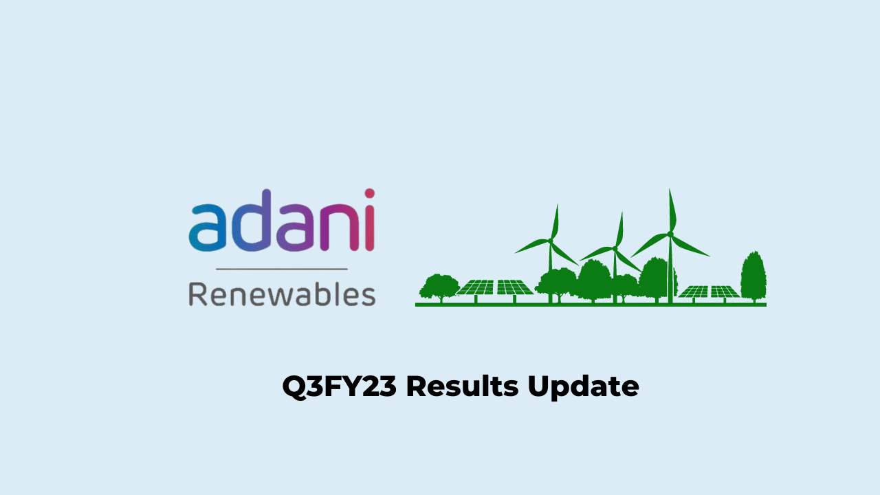 Adani Green Energy Q3 Results FY2023, Cash profit at Rs. 1827 crores