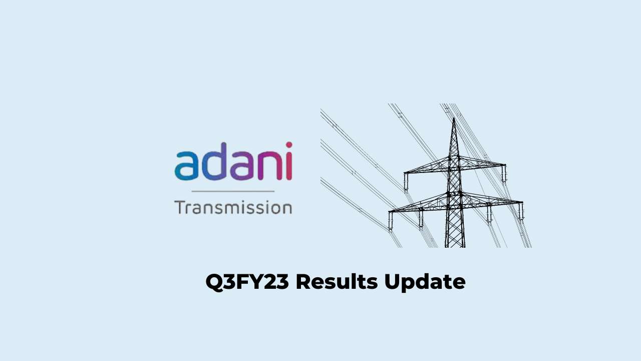 Adani Transmission Ltd Q3 Results FY2023, Cash Profit at Rs. 955 crores