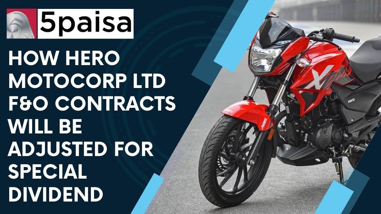 Hero MotoCorp Ltd F&O contracts will be adjusted for dividend