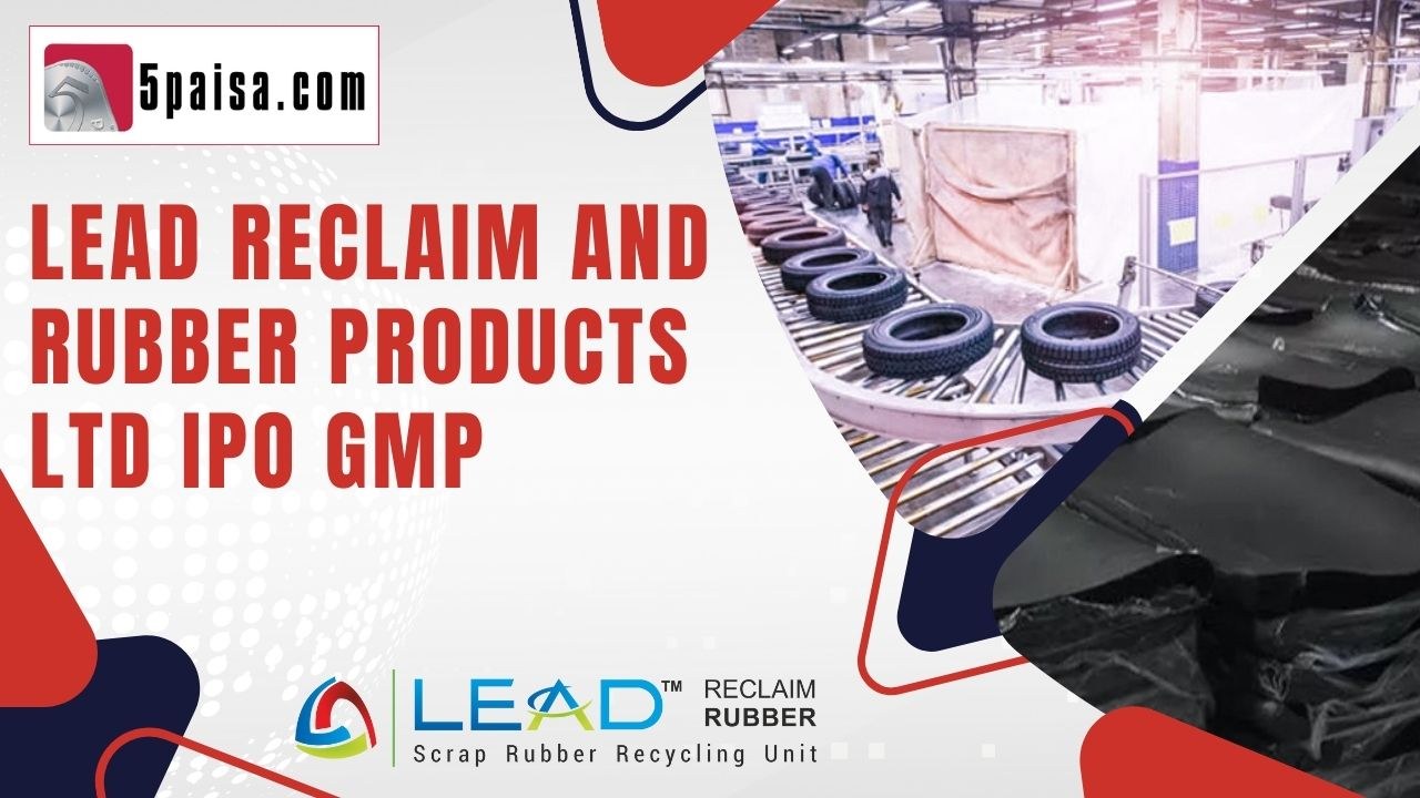 Lead Reclaim and Rubber Products IPO GMP