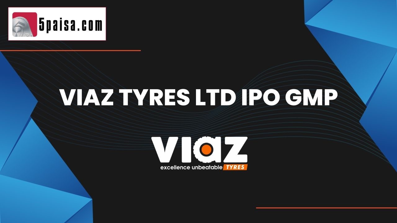 Viaz Tyres Ltd IPO GMP