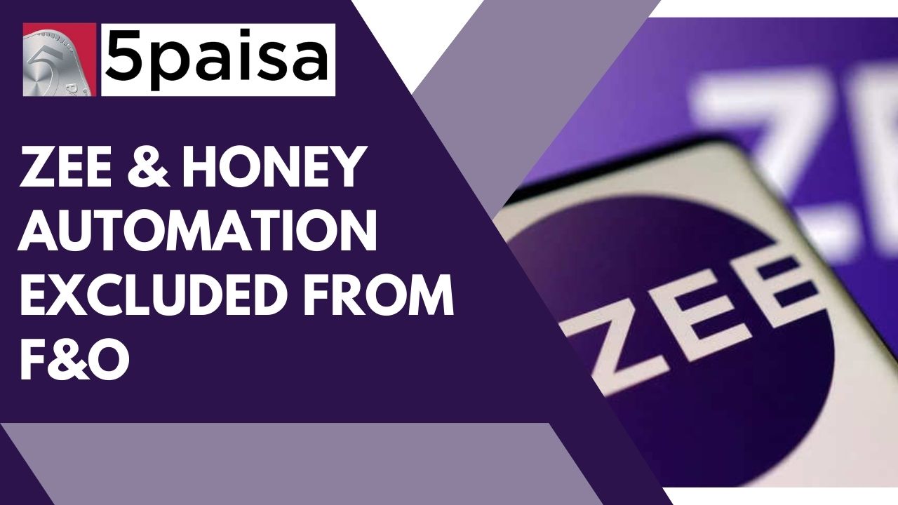 Zee & Honey Automation excluded from F&O