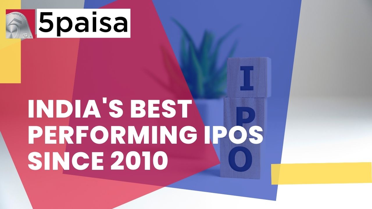 India’s best performing IPOs since the year 2010
