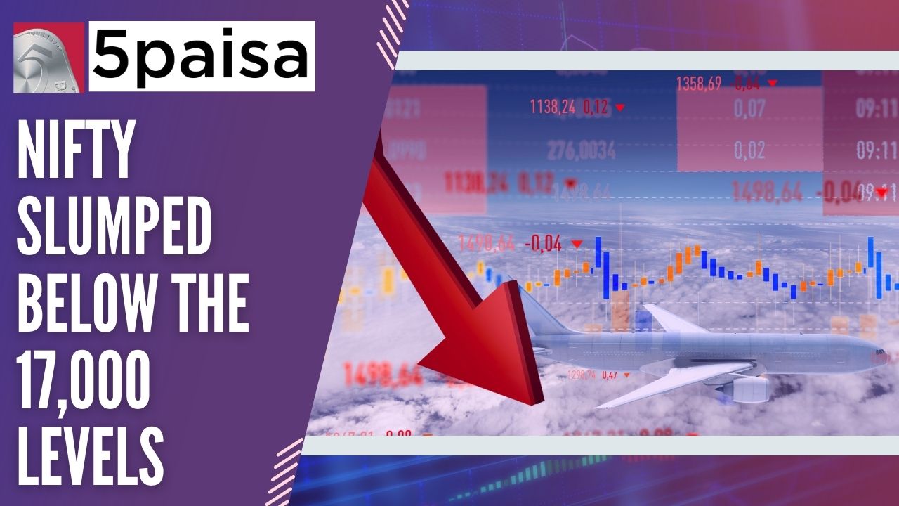 Nifty slumped below the 17,000 levels