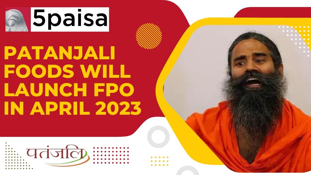 Patanjali Foods to launch FPO in April 2023