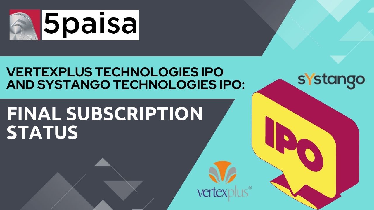 Vertexplus IPO and Systango IPO: Final subscription status