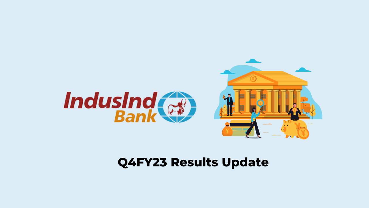 IndusInd Bank Q4 Results FY2023, Net profit at Rs. 2043 crores, up by 46% 