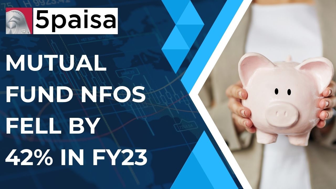 Mutual Fund NFO fell by 42% in FY23
