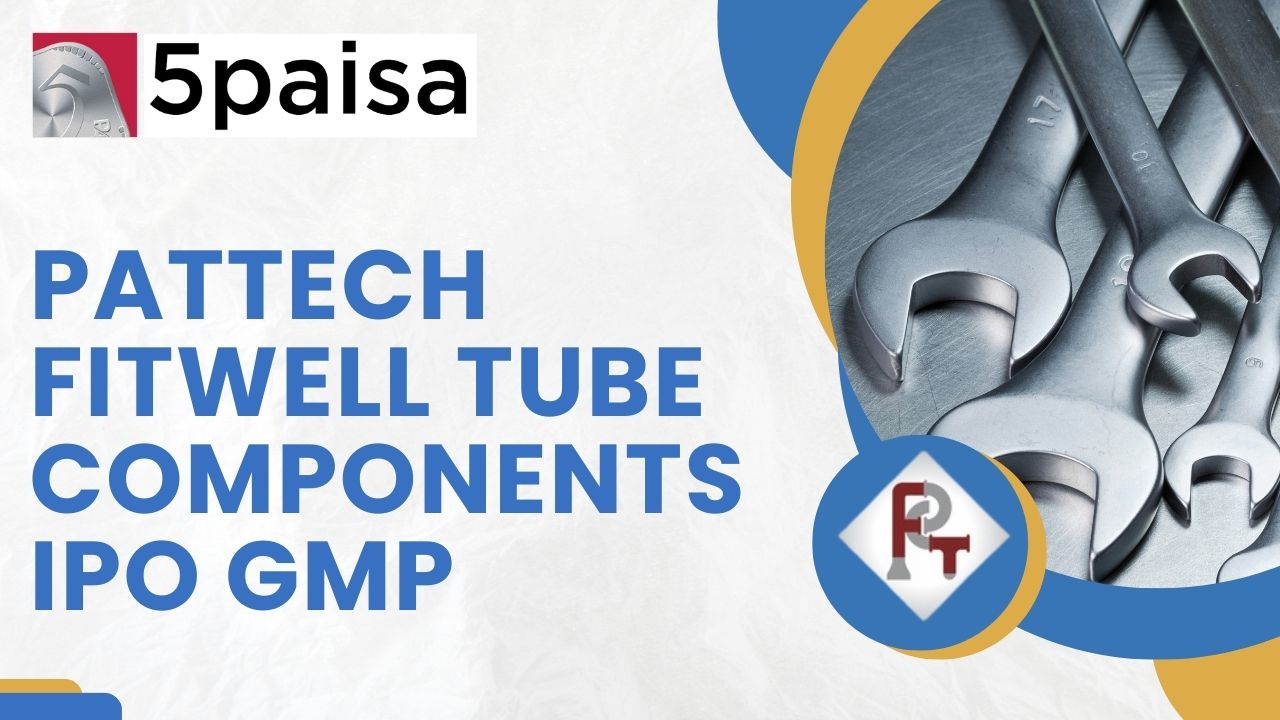 Pattech Fitwell Tube Components IPO GMP