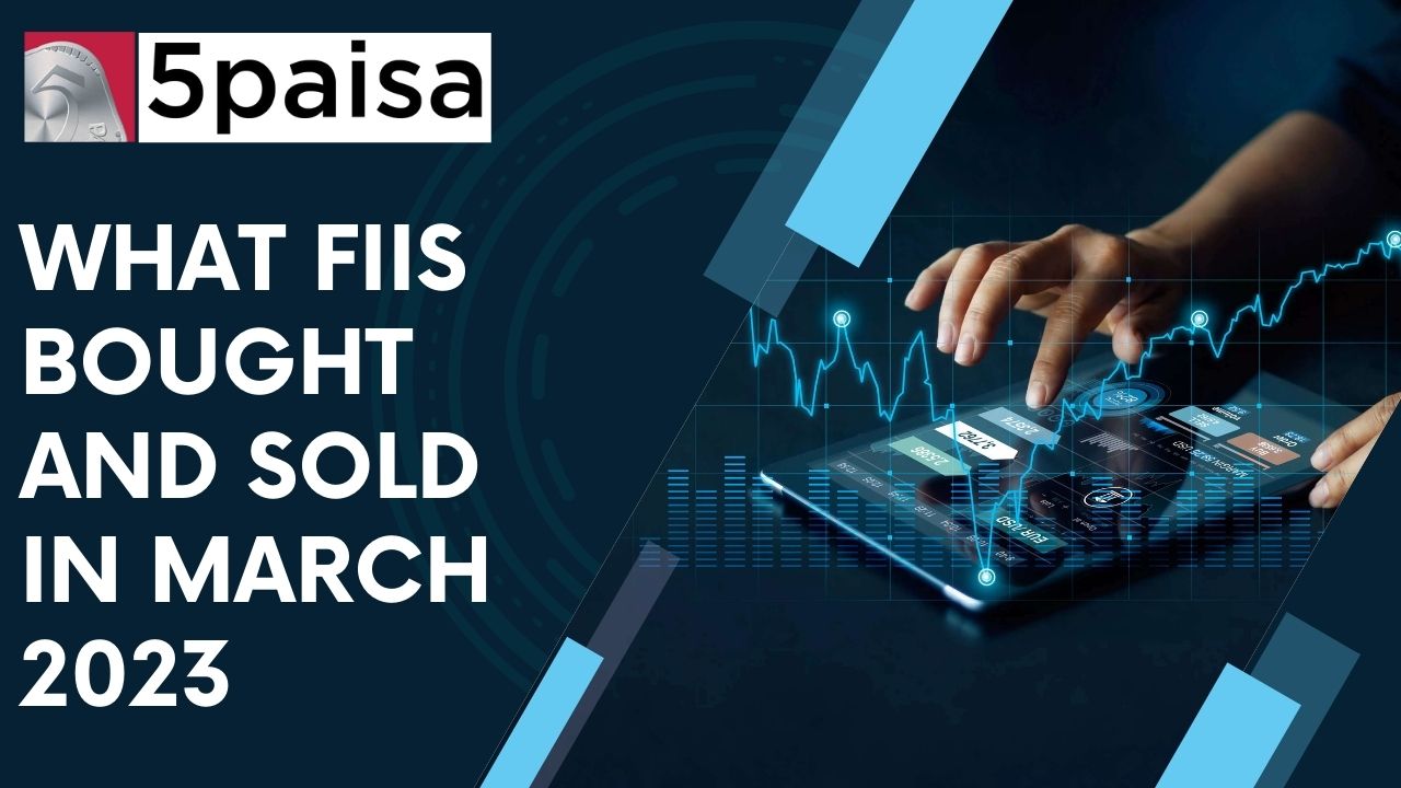 What FIIs bought and sold in March 2023