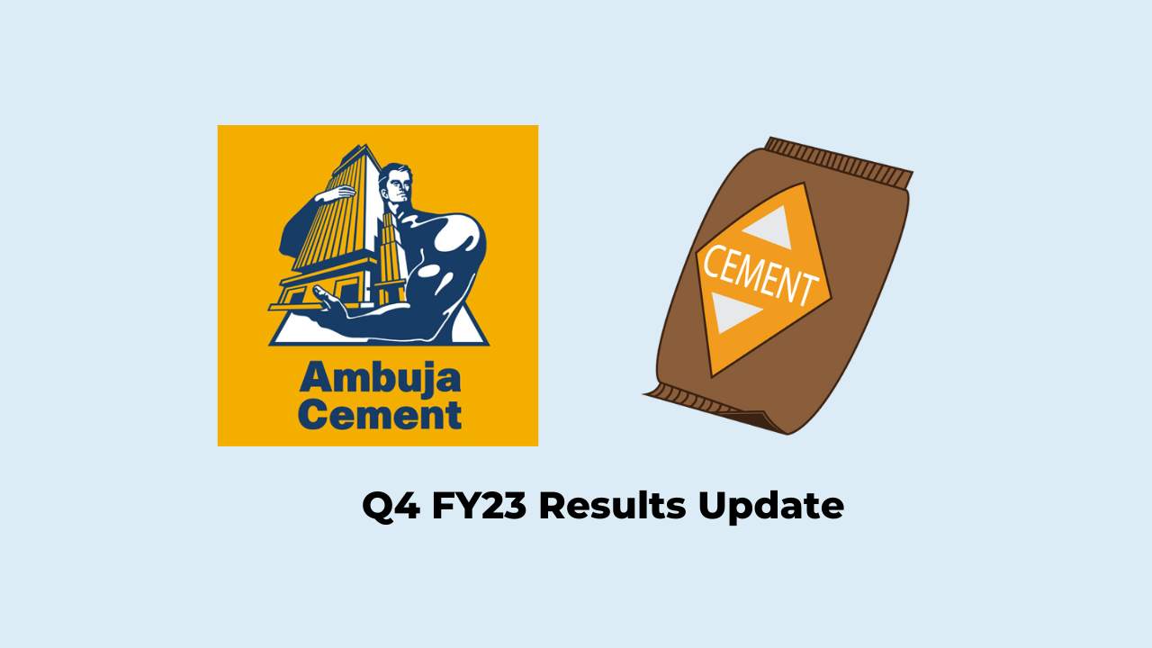 Ambuja Cement Q4 Results FY2023, Profit at Rs. 502 crores 