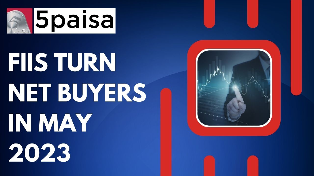 FIIs turn net buyers in May 2023