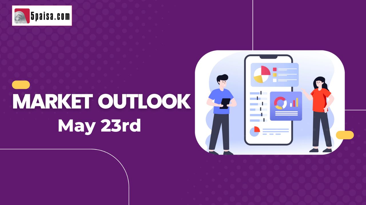 Nifty Outlook for 23 May 2023