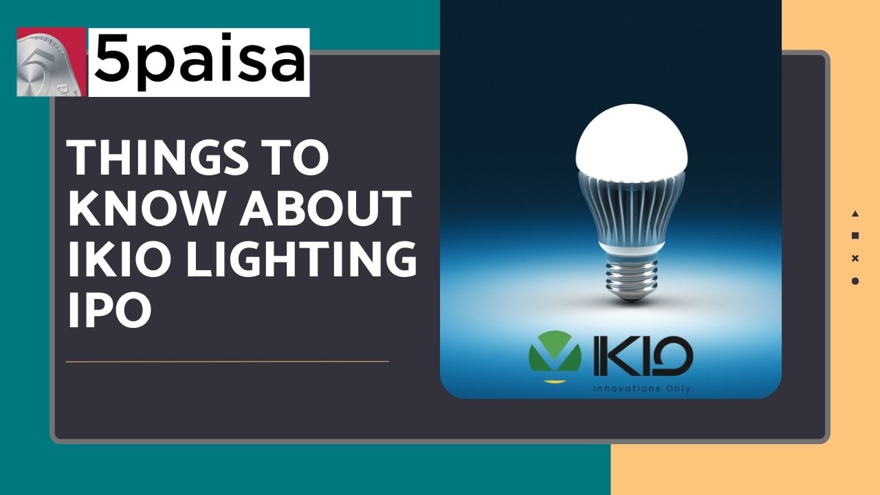 What investors must know about IKIO Lighting IPO | 5paisa