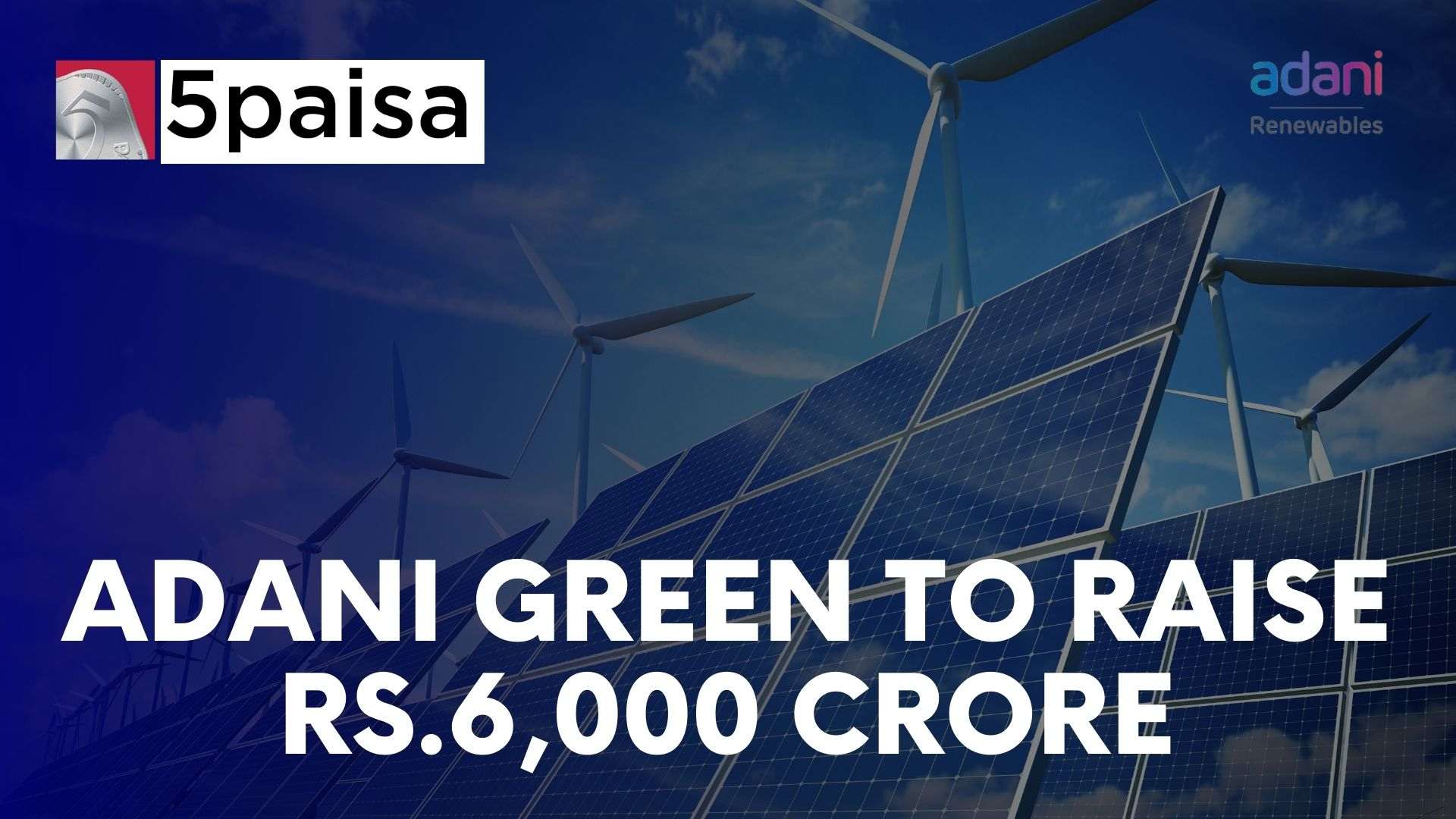 Adani Green to raise Rs.6,000 crore