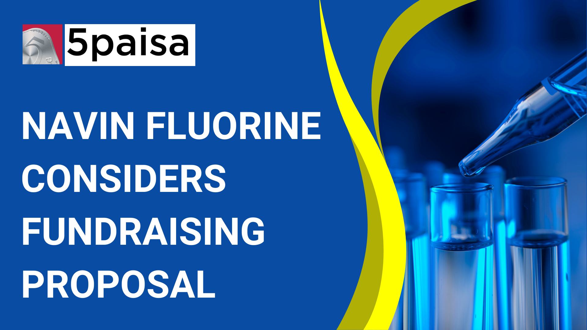 Navin Fluorine Considers Fundraising Proposal Navin Fluorine Considers Fundraising Proposal