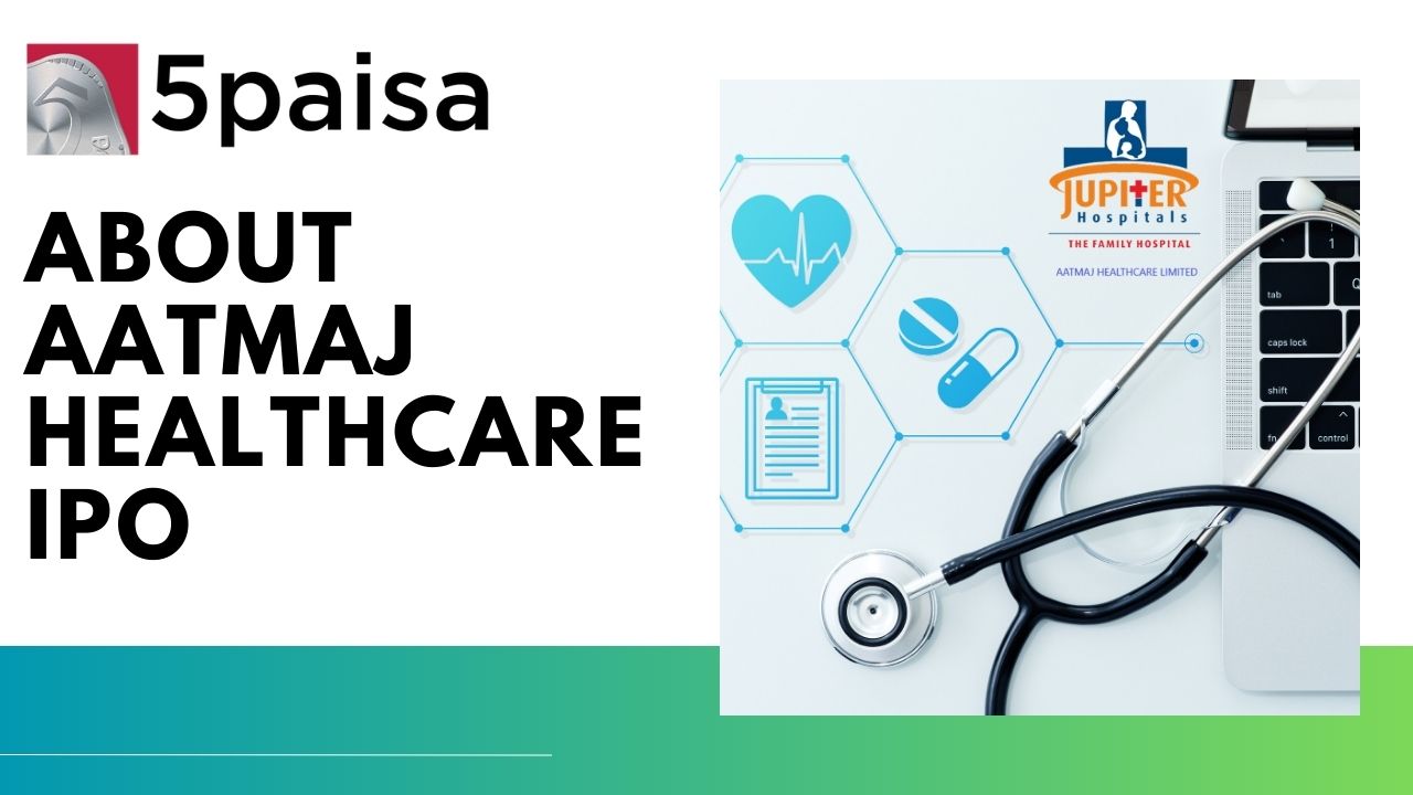 What you must know about Aatmaj Healthcare IPO