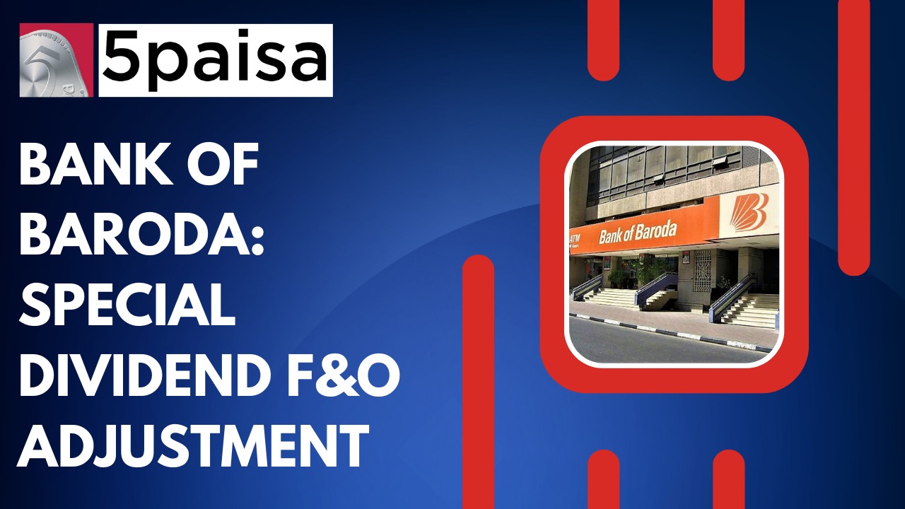 Bank of Baroda: Special Dividend F&O adjustment