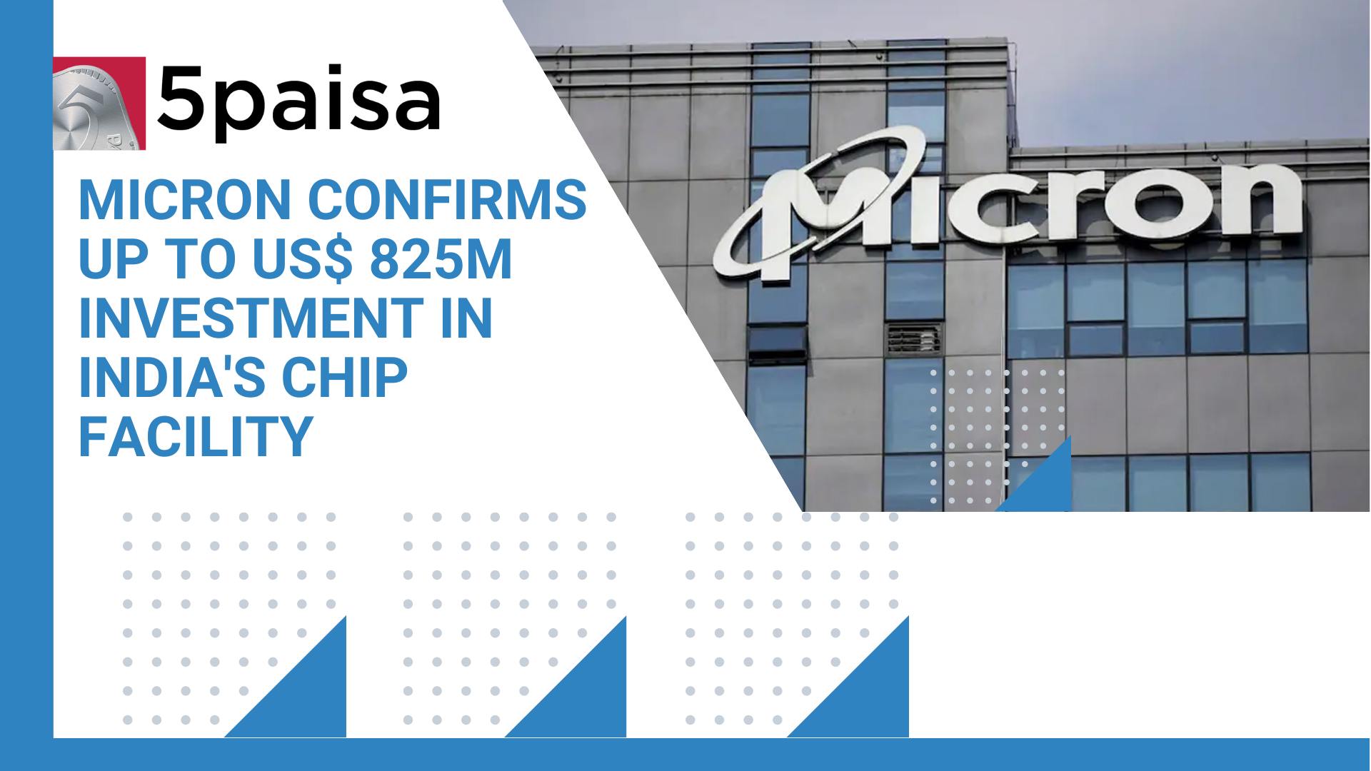 Micron Confirms Up to US$ 825M Investment in India