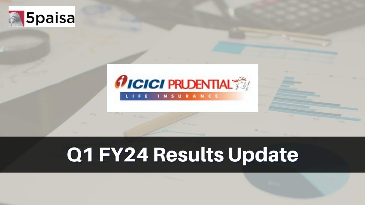 ICICI Prudential Life Insurance Q1 Results FY2024