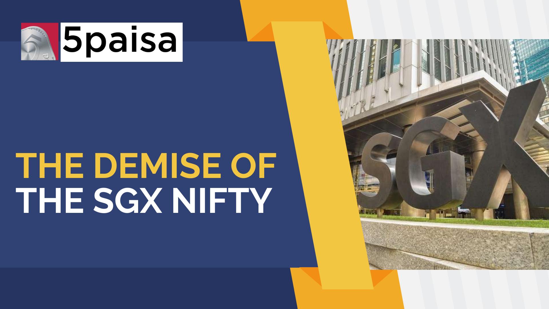 The Demise of the SGX Nifty The Demise of the SGX Nifty