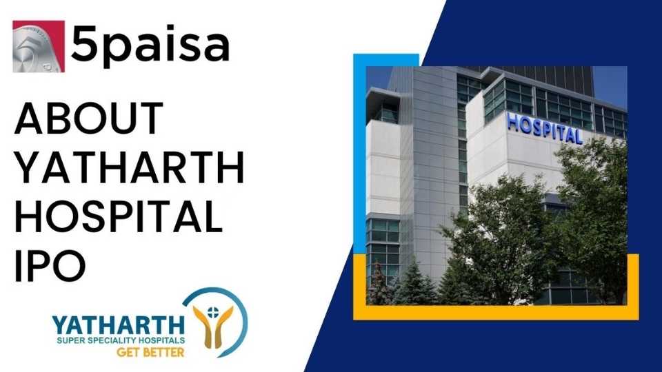 What you must know about Yatharth Hospital & Trauma Care Services IPO