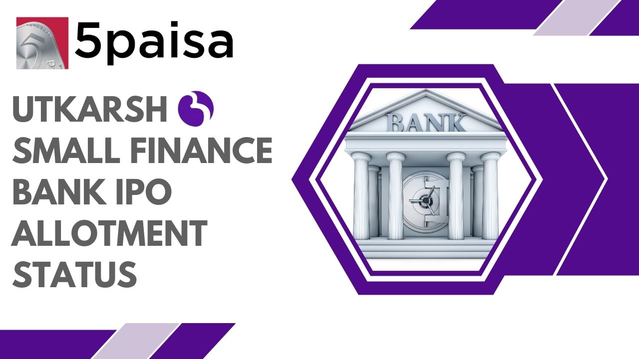 Utkarsh Small Finance Bank Allotment Status