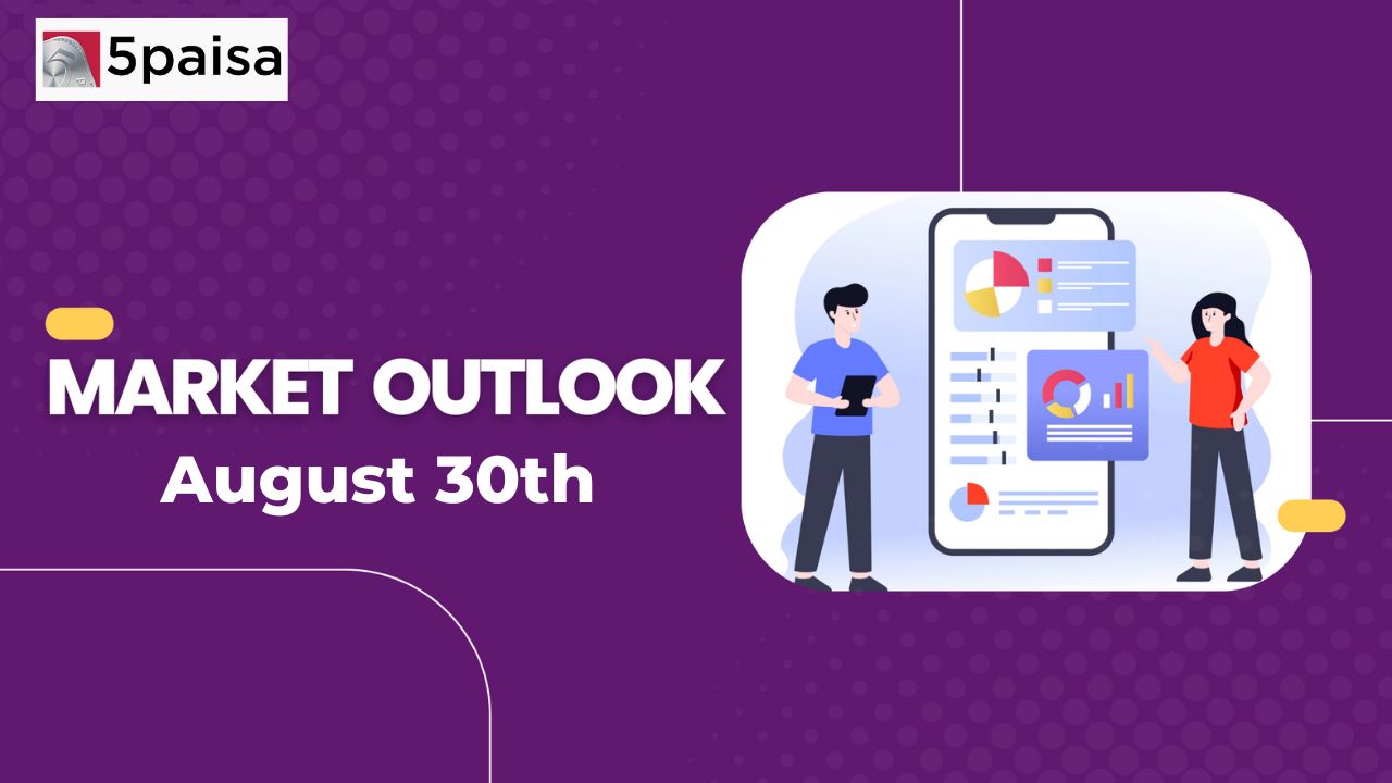 Market Outlook for 30 August 2023