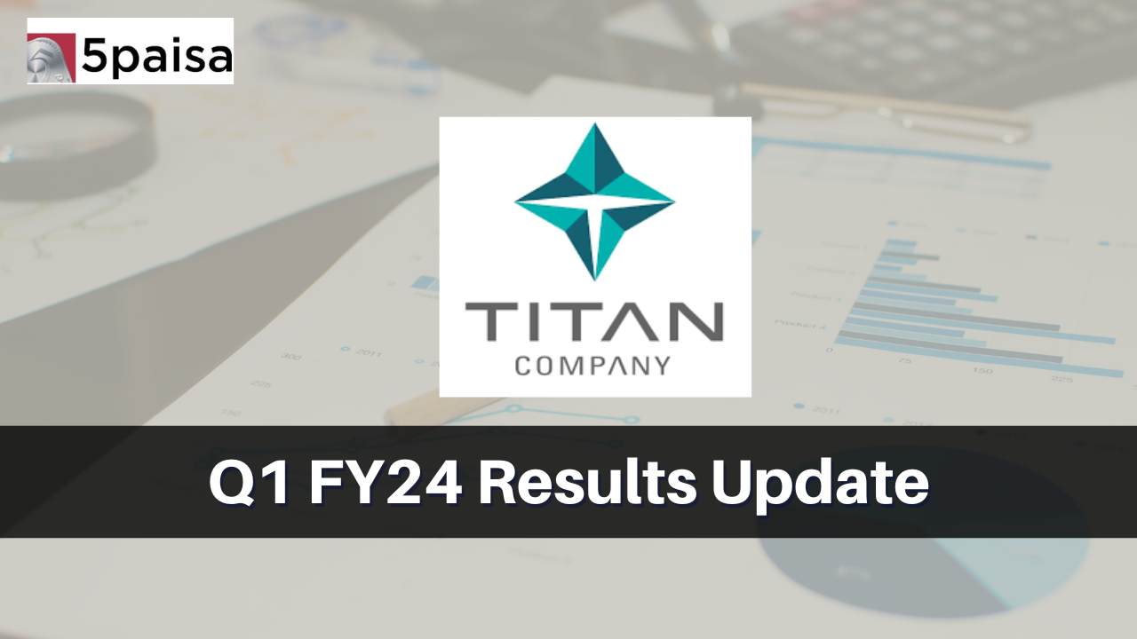 Titan Company Q1 Results FY2024, Profit at Rs. 756 Crores