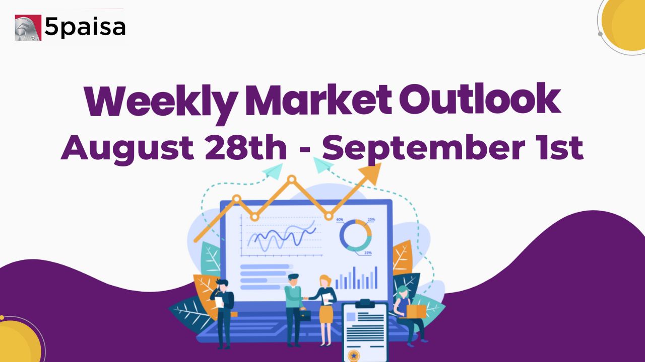 Weekly Market Outlook for 28 August to 1 September