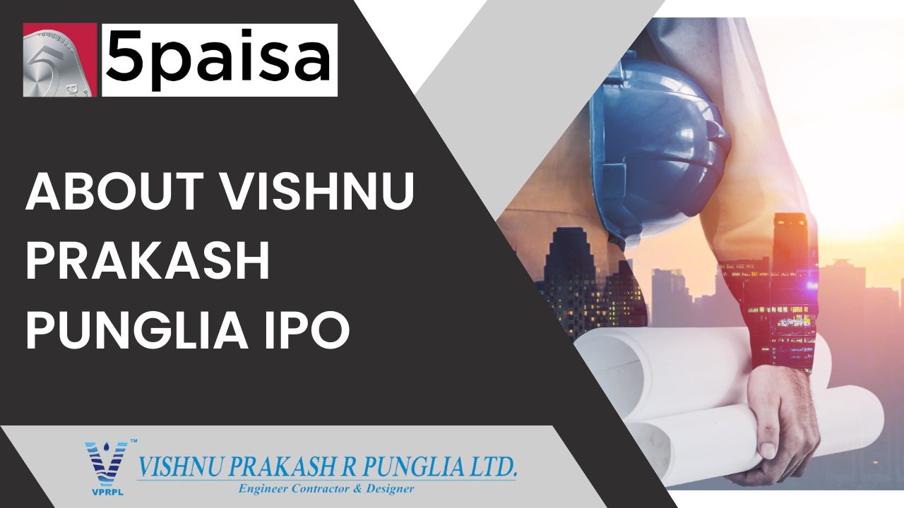 What you must know about Vishnu Prakash R Punglia IPO