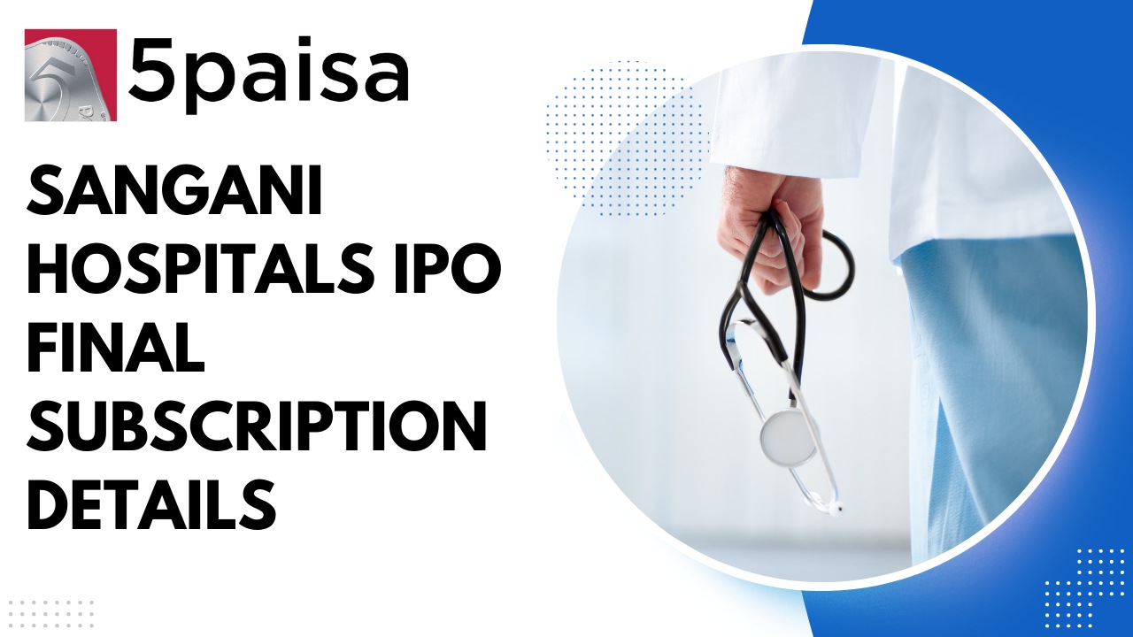 Sangani Hospitals IPO Final Subscription Details