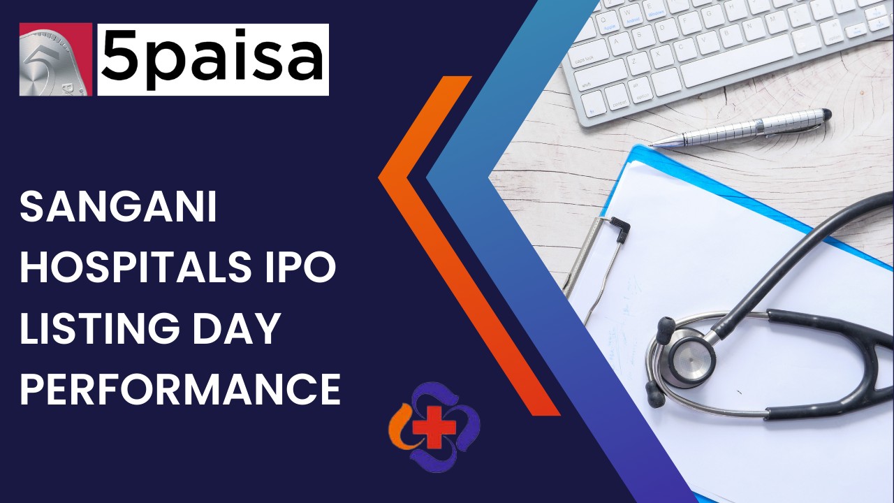 Sangani Hospitals IPO Listing Day Performance