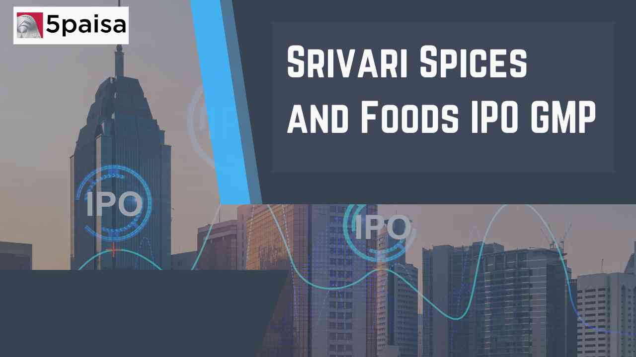 Srivari Spices and Foods IPO GMP